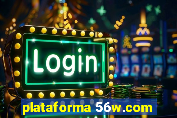 plataforma 56w.com